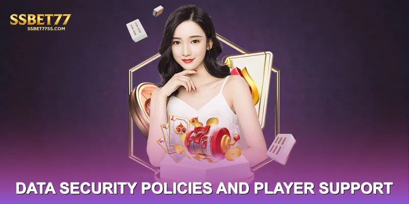 Data Security Policies and Player Support