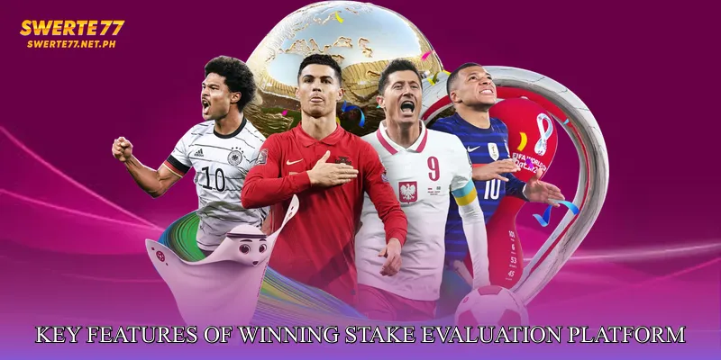 Key Features of Winning Stake Evaluation Platform