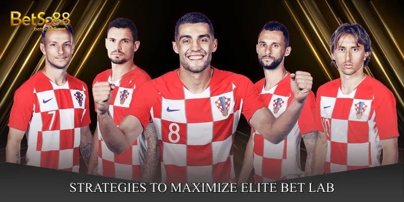 Strategies to Maximize Elite Bet Lab