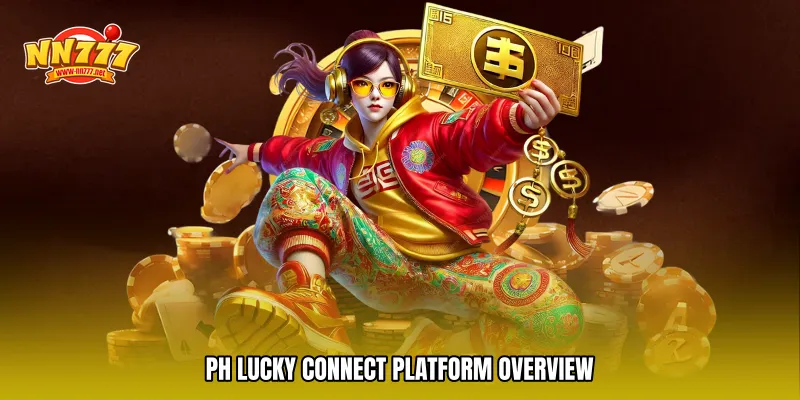 PH lucky connect Platform Overview