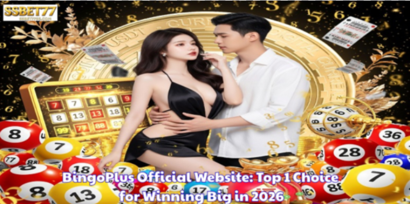 BingoPlus Official Website: Top 1 Choice for Winning Big in 2026