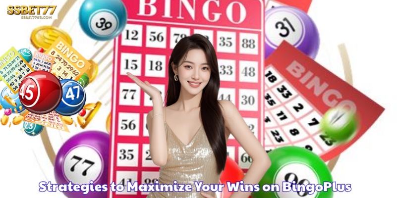 Strategies to Maximize Your Wins on BingoPlus
